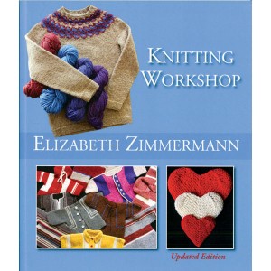 Elizabeth Zimmermann's Knitting Workshop Expanded and Updated